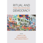 Ritual and Democracy: Protests, Publics and Performances - Hardcover