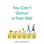 You Can't Outrun a Poor Diet - Paperback
