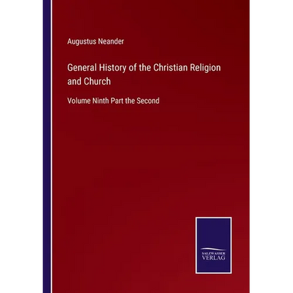 General History of the Christian Religion and Church: Volume Ninth Part the Second - Paperback