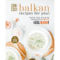 Low-Cost Balkan Recipes for You!: Taste The Balkan Peninsula with Less Than $50! - Paperback