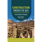 Construction Through the Ages: From Pyramids to Plumbing - Paperback