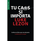 Tu Caos Sí Importa - Serie Favoritos: Confia En El Dios Que Crea del Polvo Y Redime Por La Sangre - Paperback