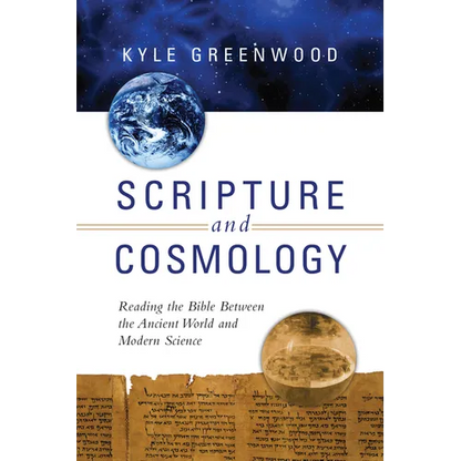 Scripture and Cosmology: Reading the Bible Between the Ancient World and Modern Science - Paperback