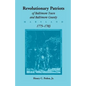 Revolutionary Patriots of Baltimore Town and Baltimore County, Maryland, 1775-1783 - Paperback