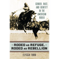 Rodeo as Refuge, Rodeo as Rebellion: Gender, Race, and Identity in the American Rodeo - Paperback