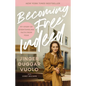 Becoming Free Indeed: My Story of Disentangling Faith from Fear - Hardcover