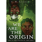 We Are the Origin - Hardcover