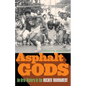 Asphalt Gods: An Oral History of the Rucker Tournament - Paperback