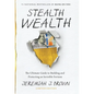 Stealth Wealth: The Ultimate Guide to Building and Protecting an Invisible Fortune - Hardcover
