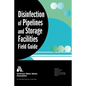 Disinfection of Pipelines and Storage Facilities Field Guide - Paperback
