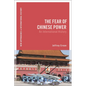 The Fear of Chinese Power: An International History - Hardcover