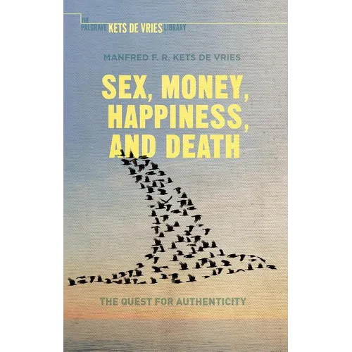 Sex, Money, Happiness, and Death: The Quest for Authenticity - Paperback