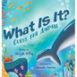What Is It?: Guess the Animal - Hardcover