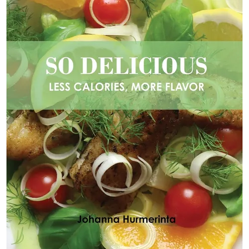 SO DELICIOUS Less Calories, More Flavor - Hardcover
