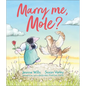 Marry Me, Mole? - Hardcover