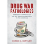Drug War Pathologies: Embedded Corporatism and U.S. Drug Enforcement in the Americas - Paperback
