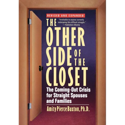 The Other Side of the Closet: The Coming-Out Crisis for Straight Spouses and Families - Paperback