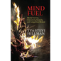 Mind Fuel: Mental Training, Overcoming Adversity, and Competitive Mindset - Paperback