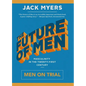 The Future of Men: Men on Trial - Hardcover