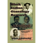 Black Indian Genealogy Research: African-American Ancestors Among the Five Civilized Tribes, An Expanded Edition - Paperback