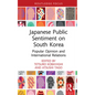 Japanese Public Sentiment on South Korea: Popular Opinion and International Relations - Hardcover