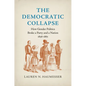 The Democratic Collapse: How Gender Politics Broke a Party and a Nation, 1856-1861 - Paperback