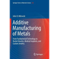 Additive Manufacturing of Metals: From Fundamental Technology to Rocket Nozzles, Medical Implants, and Custom Jewelry - Paperback