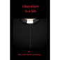 Liberalism Is a Sin - Paperback