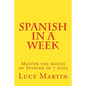 Spanish in a week: Master the basics of Spanish in 7 days - Paperback