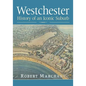 Westchester: History of an Iconic Suburb - Paperback