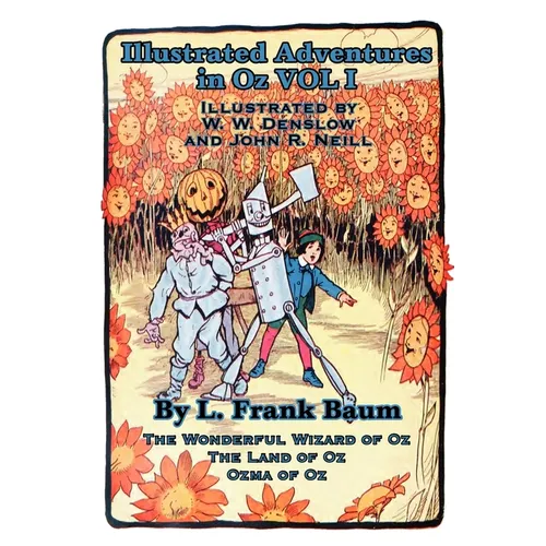 Illustrated Adventures in Oz Vol I: The Wizard of Oz, the Land of Oz, Ozma of Oz - Hardcover