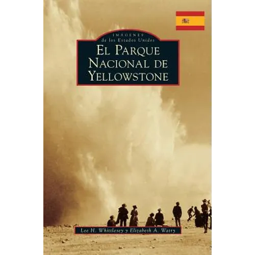 Yellowstone National Park (Spanish Version) - Hardcover