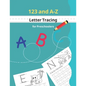 123 and A-Z Letter Tracing for Preschoolers: Kids learning activity book for practice alphabet writing - coloring activities included - Paperback