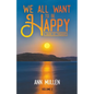 We All Want to Be Happy: A Book of Thoughts (Volume 2) - Paperback
