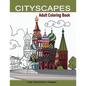 Cityscapes Adult Coloring Book: Detailed Coloring Pages Line Drawings of Famous Global Iconic Buildings & Landscapes High Resolutions Images with Land - Paperback