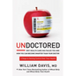 Undoctored: Why Health Care Has Failed You and How You Can Become Smarter Than Your Doctor - Hardcover