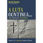 A Luta Continua . . . (the Struggle Continues): Memoir of a Sometimes Radical Christian - Paperback