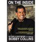 Bobby Collins On the Inside: Witisms & Wisdomisms - Paperback