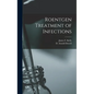 Roentgen Treatment of Infections - Hardcover