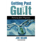 Getting Past Guilt: Embracing God's Forgiveness - Paperback