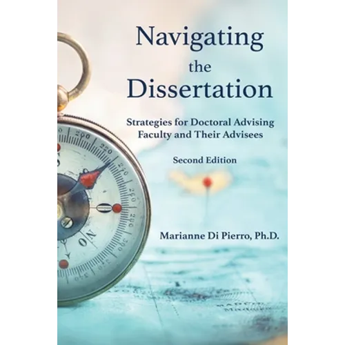 Navigating the Dissertation: Strategies for Doctoral Advising Faculty and Their Advisees - Paperback
