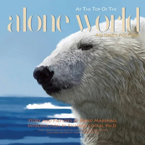 Alone at the Top of the World: An Inuit Folktale - Paperback