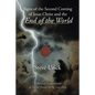 Signs of the Second Coming of Jesus Christ and the End of the World: A Biblical Examination of Future Events in the Last Days - Paperback