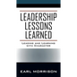 Leadership Lessons Learned: Leading and Learning with Character - Paperback