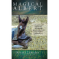 Magical Albert: How a Preemie Foal Changed One Couple's Definition of Family Forever - Hardcover