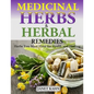 Medicinal Herbs and Herbal Remedies: Herbs You Must Have for Health and Healing - Paperback