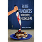 Blue Pancakes Served With Murder - Hardcover