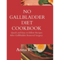 No Gallbladder Diet Cookbook: Quick and Easy to follow Recipes After Gallbladder Removal Surgery - Paperback
