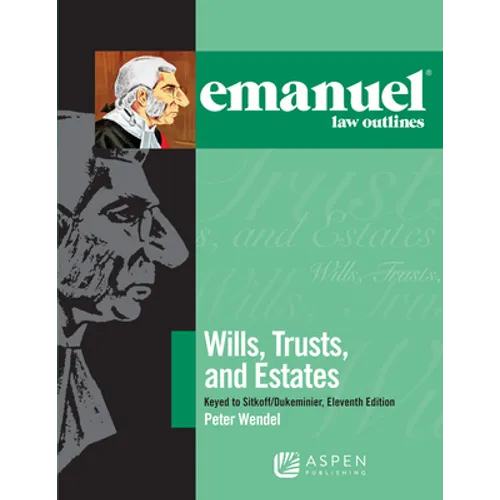 Emanuel Law Outlines for Wills, Trusts, and Estates Keyed to Sitkoff and Dukeminier - Paperback