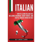 Italian: How to Learn Italian Fast, Including Grammar, Short Stories, and Useful Phrases When in Italy - Hardcover